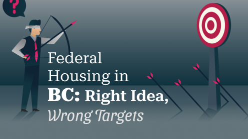 Federal Housing in BC: Right Idea, Wrong Targets