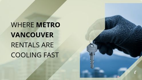Where Metro Vancouver Rentals Are Cooling Fast