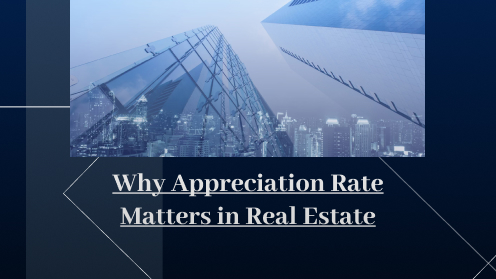 Why Appreciation Rate Matters in Real Estate