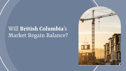 Will British Columbia’s Market Regain Balance?