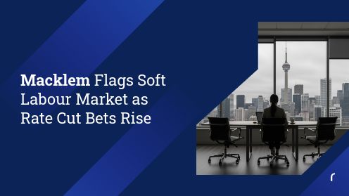 Macklem Flags Soft Labour Market as Rate Cut Bets Rise