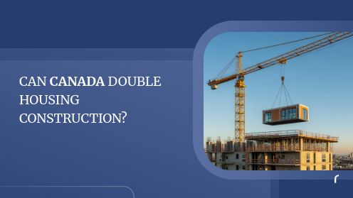 Can Canada Double Housing Construction?