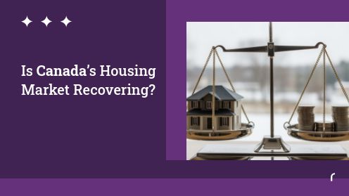 Is Canada’s Housing Market Recovering?