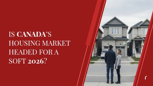 Is Canada’s Housing Market Headed for a Soft 2026?
