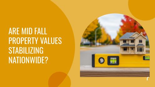 Are Mid Fall Property Values Stabilizing Nationwide?